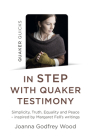 Quaker Quicks - In Step with Quaker Testimony: Simplicity, Truth, Equality and Peace - Inspired by Margaret Fell's Writings By Joanna Godfrey Wood Cover Image