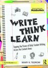 Write, Think, Learn: Tapping the Power of Daily Student Writing Across the Content Areas By Mary K. Tedrow Cover Image