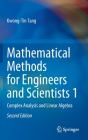 Mathematical Methods for Engineers and Scientists 1: Complex Analysis and Linear Algebra By Kwong-Tin Tang Cover Image