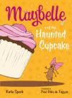 Maybelle and the Haunted Cupcake By Katie Speck, Paul Rátz de Tagyos Cover Image