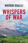 Whispers of War: An Afghan Freedom Fighter's Account of the Soviet Invasion By Masood Khalili Cover Image