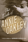 The Trials of Annie Oakley By Chris Enss, Howard Kazanjian Cover Image