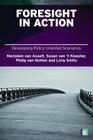 Foresight in Action: Developing Policy-Oriented Scenarios (Earthscan Risk in Society) By Marjolein Van Asselt (Editor), Susan Van 't Klooster (Editor) Cover Image