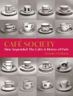 Café Society: Time Suspended, the Cafés & Bistros of Paris Cover Image