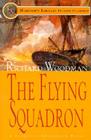 The Flying Squadron: #11 A Nathaniel Drinkwater Novel (Nathaniel Drinkwater Novels #11) By Richard Woodman Cover Image