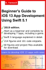 Beginner's Guide to iOS 13 App Development Using Swift 5.1: Xcode, Swift and App Design Fundamentals Cover Image