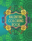 Valentine Coloring Book: Coloring Book for Adults with Relaxing Valentine's Designs. These 40 coloring pages are a great idea for your best rel Cover Image