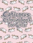 Caticorn Coloring Book For Girls: A Beautiful coloring book Self-Esteem and Confidence, Pusheen, To improve Gratitude and Mindfulness with Inspirals D Cover Image