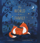 The World is a Family By Rosie Adams, Frances Ives (Illustrator) Cover Image