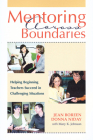 Mentoring Across Boundaries: Helping Beginning Teachers Succeed in Challenging Situation Cover Image