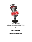 The Dream: Short History of WCTC By Shreve, Denicola, Dominic Santora Cover Image
