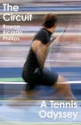 The Circuit: A Tennis Odyssey By Rowan Ricardo Phillips Cover Image