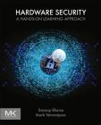 Hardware Security: A Hands-On Learning Approach By Swarup Bhunia, Mark Tehranipoor Cover Image