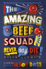 The Amazing Beef Squad: Never Say Die! Cover Image