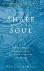 The Shape of the Soul: What Mystical Experience Tells Us about Ourselves and Reality By Paul Marshall Cover Image