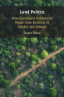 Land Politics: How Customary Institutions Shape State Building in Zambia and Senegal Cover Image