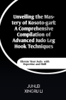 Unveiling the Mastery of Kosoto-gari: A Comprehensive Compilation of Advanced Judo Leg Hook Techniques: Elevate Your Judo with Expertise and Skill Cover Image