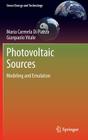 Photovoltaic Sources: Modeling and Emulation (Green Energy and Technology) By Maria Carmela Di Piazza, Gianpaolo Vitale Cover Image