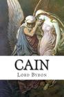 Cain: A Mystery By Ernest Hartley Coleridge (Editor), Lord Byron Cover Image