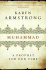 Muhammad: A Prophet for Our Time By Karen Keishin Armstrong Cover Image