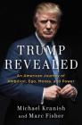 Trump Revealed: An American Journey of Ambition, Ego, Money, and Power By Michael Kranish, Marc Fisher Cover Image