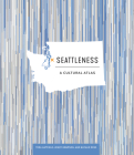 Seattleness (Urban Infographic Atlases) By Tera Hatfield, Jenny Kempson, Natalie Ross Cover Image