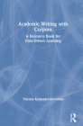 Academic Writing with Corpora: A Resource Book for Data-Driven Learning By Tatyana Karpenko-Seccombe Cover Image