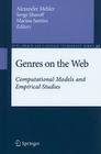 Genres on the Web: Computational Models and Empirical Studies (Text #42) By Alexander Mehler (Editor), Serge Sharoff (Editor), Marina Santini (Editor) Cover Image