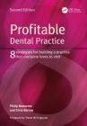 Profitable Dental Practice: 8 Strategies for Building a Practice That Everyone Loves to Visit, Second Edition By Philip Newsome, Chris Barrow, Trevor W. Ferguson Cover Image