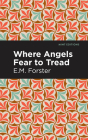 Where Angels Fear to Tread By E. M. Forster, Mint Editions (Contribution by) Cover Image