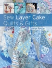 Sew Layer Cake Quilts and Gifts Cover Image