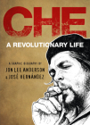 Che: A Revolutionary Life By Jon Lee Anderson, José Hernández (Illustrator) Cover Image