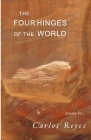 The Four Hinges of the World By Carlos Reyes Cover Image
