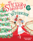 My Sticker Dress-Up: The Nutcracker By Louise Anglicas (Illustrator) Cover Image
