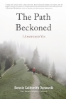 The Path Beckoned: I Answered Yes By Bonnie Goldsmith Danowski Cover Image