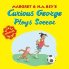 Curious George Plays Soccer Cover Image