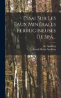 Essai Sur Les Eaux Minérales Ferrugineuses De Spa... Cover Image