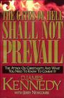 The Gates of Hell Shall Not Prevail: The Attack on Christianity and What You Need to Know to Combat It By D. James Kennedy, Jerry Newcombe (With), Bill Bright (Foreword by) Cover Image