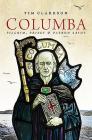 Columba: Pilgrim, Priest & Patron Saint Cover Image