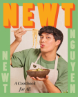 Newt: A Cookbook for All By Newt Nguyen Cover Image