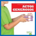 Actos Generosos (Showing Generosity) (Construyendo El Caracter (Building Character)) Cover Image