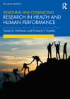 Designing and Conducting Research in Health and Human Performance By Tracey Matthews, Kimberly Kostelis Cover Image