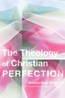 Theology of Christian Perfection By Antonio Royo Marín, Jordan Aumann Cover Image