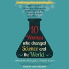 10 Women Who Changed Science and the World By Lisa Coleman (Read by), Evans Rhodri, Catherine Whitlock Cover Image