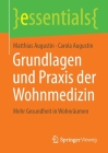 Grundlagen Und Praxis Der Wohnmedizin: Mehr Gesundheit in Wohnräumen (Essentials) Cover Image