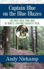 Captain Blue on the Blue Blazes: The First Solo Thru-Hike of Ohio's 1,444 Mile Buckeye Trail Cover Image