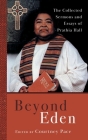 Beyond Eden: The Collected Sermons and Essays of Prathia Hall By Prathia Hall, Courtney Pace (Editor) Cover Image