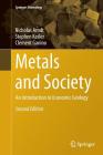 Metals and Society: An Introduction to Economic Geology (Springer Mineralogy) By Nicholas Arndt, Stephen Kesler, Clément Ganino Cover Image