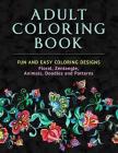 Adult Coloring Book: Fun and Easy Coloring Designs: Floral, Zentangle, Animals, Doodles and Patterns By Haywood Coloring Books Cover Image