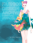 Fashion Design Archive: A Guide to Clothing Construction, Textiles, and Fashion Illustration Cover Image